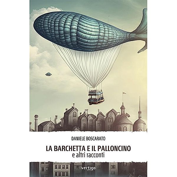 La barchetta e il palloncino e altri racconti, Daniele Boscarato