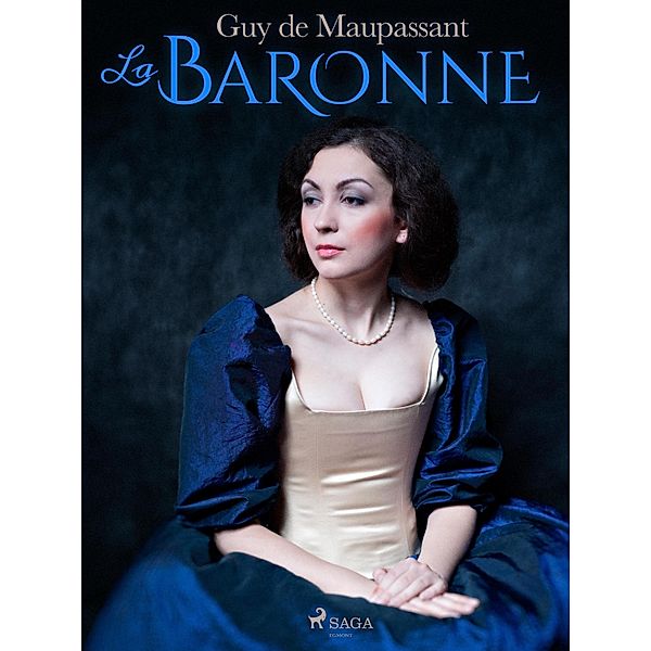 La Baronne / Grands Classiques, Guy de Maupassant
