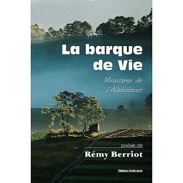 La barque de Vie. Mémoires de l'Alzheïmer, Rémy Berriot