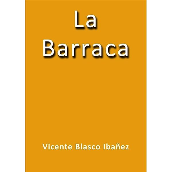 La barraca, Vicente Blasco Ibáñez