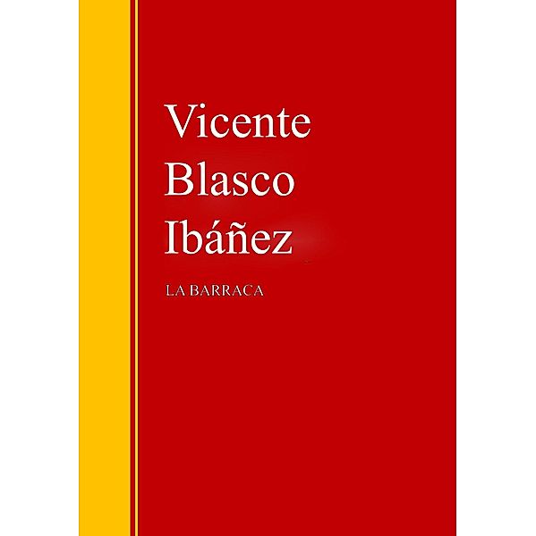 La Barraca / Biblioteca de Grandes Escritores, Vicente Blasco Ibáñez