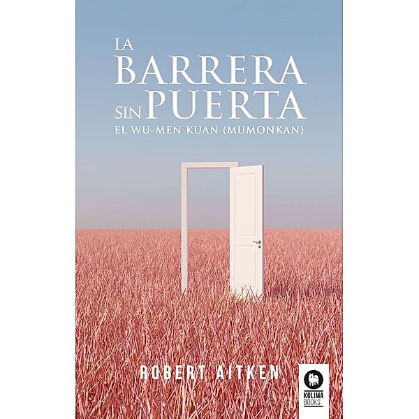 La barrera sin puerta / Desarrollo espiritual, Robert Aitken Roshi