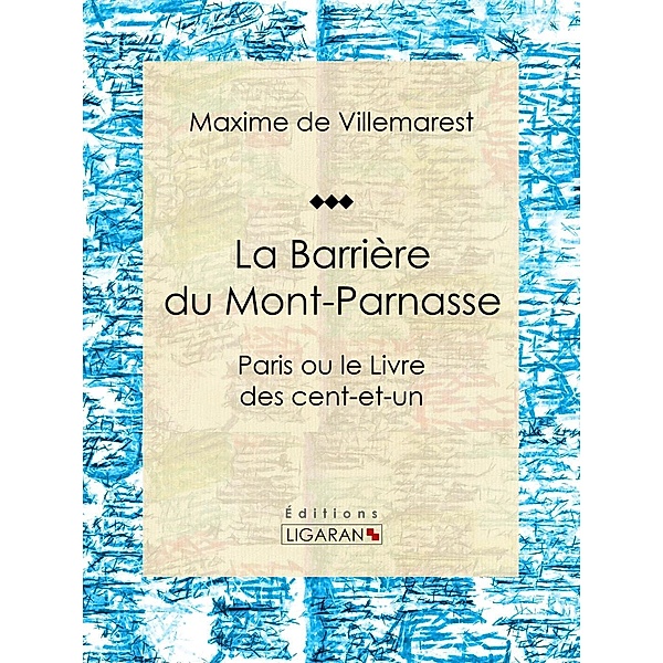 La Barrière du Mont-Parnasse, Ligaran, Maxime de Villemarest