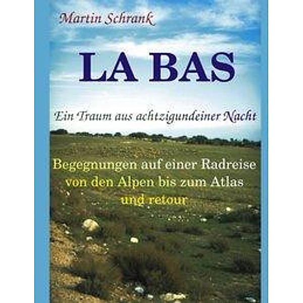 La Ba¿s - Ein Traum aus achtzigundeiner Nacht, Martin Schrank