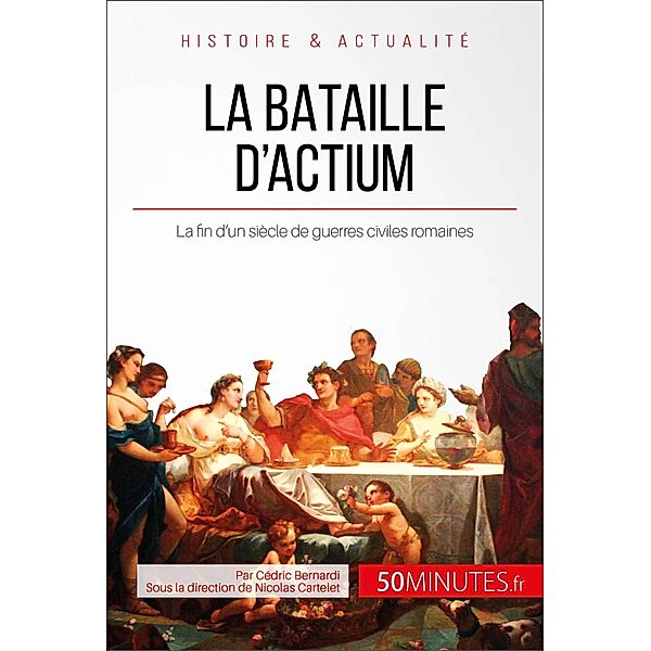 La bataille d'Actium, Cédric Bernardi, 50minutes