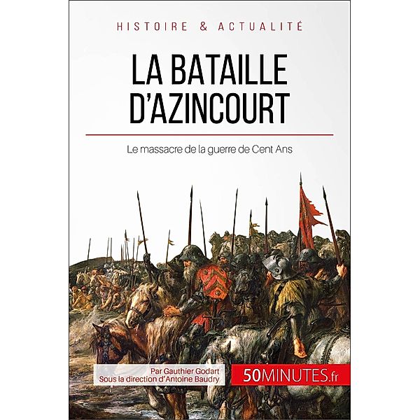 La bataille d'Azincourt, Gauthier Godart, 50minutes