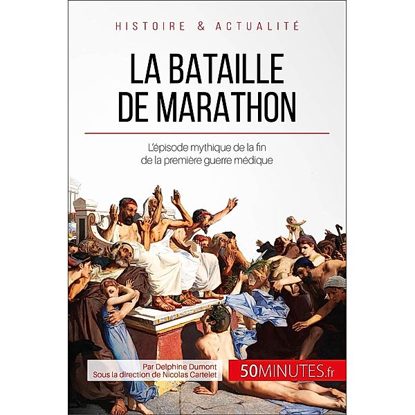 La bataille de Marathon, Delphine Dumont, 50minutes