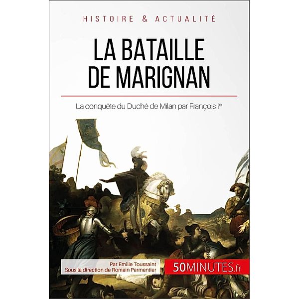 La bataille de Marignan, Emilie Toussaint, 50minutes