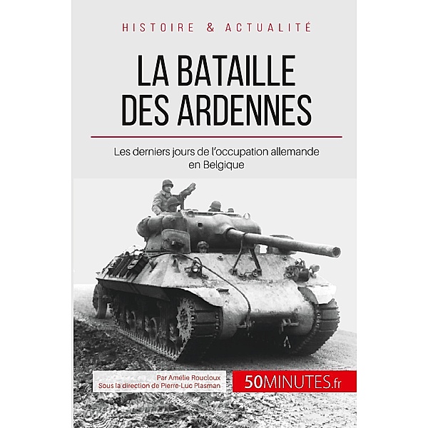 La bataille des Ardennes, Amélie Roucloux, 50 minutes