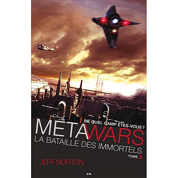 La bataille des immortels / MetaWars, Norton Jeff Norton