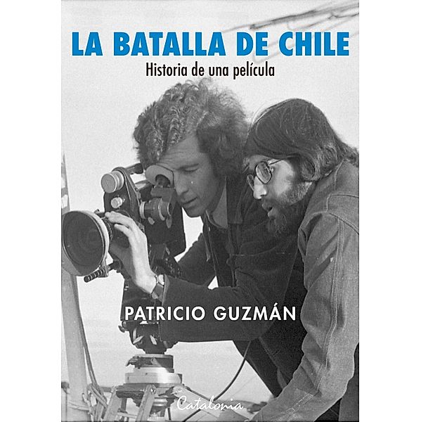 ¿La batalla de Chile. Historia de una película, Patricio ¿Guzmán Lozanes