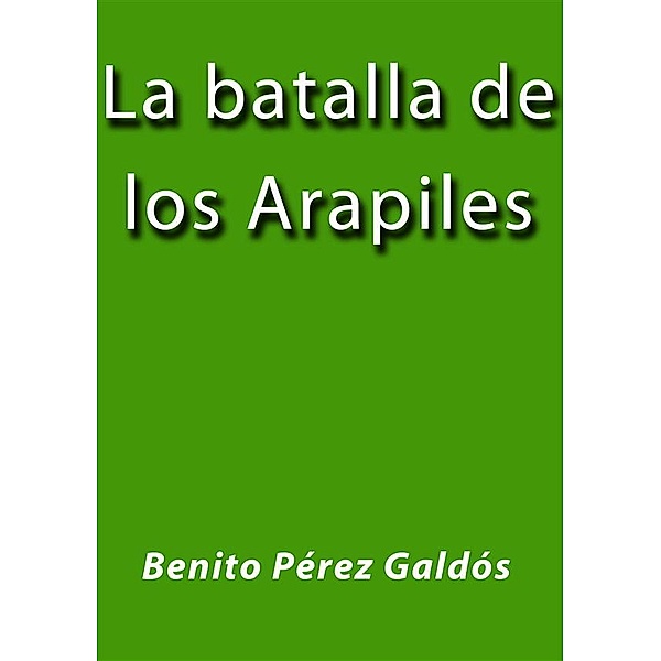 La batalla de los Arapiles, Benito Pérez Galdós