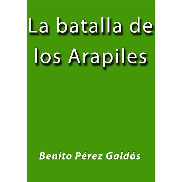 La batalla de los Arapiles, Benito Pérez Galdós