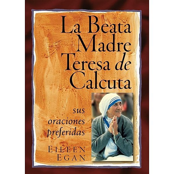 La Beata Madre Teresa de Calcuta, Egan Eileen