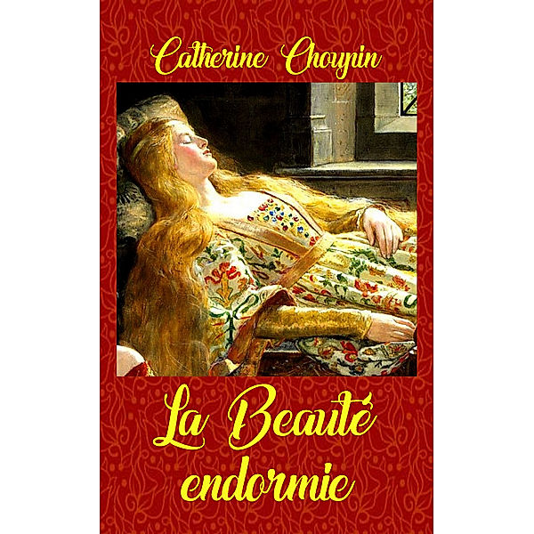 La Beauté endormie : Mémoires de deux jeunes princesses, Catherine Choupin