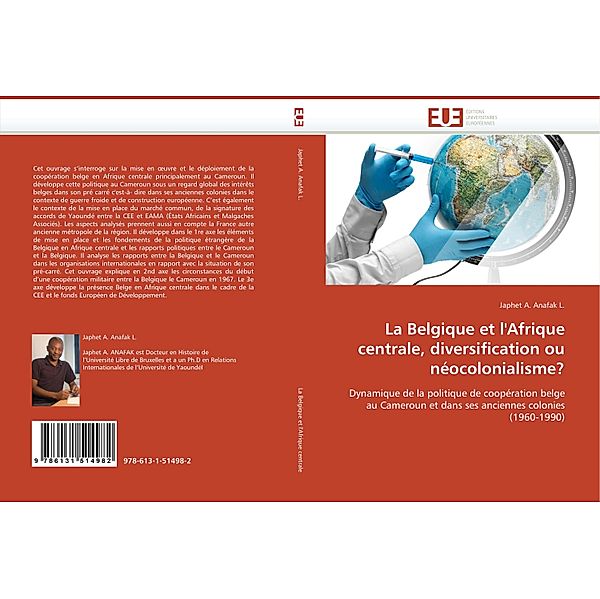 La Belgique et l'Afrique centrale, diversification ou néocolonialisme?, Japhet A. Anafak L.