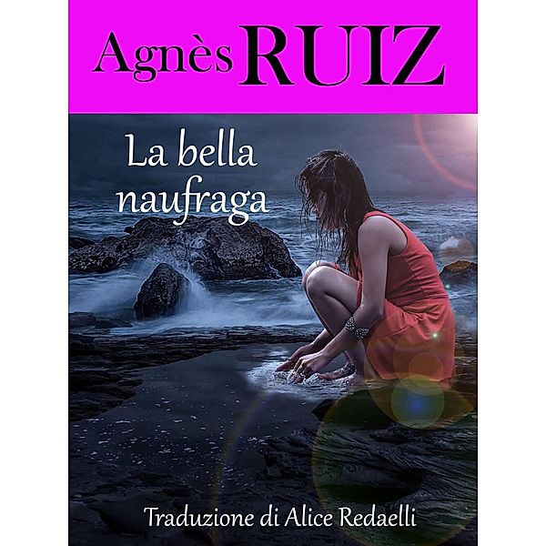 La bella naufraga, Agnes Ruiz