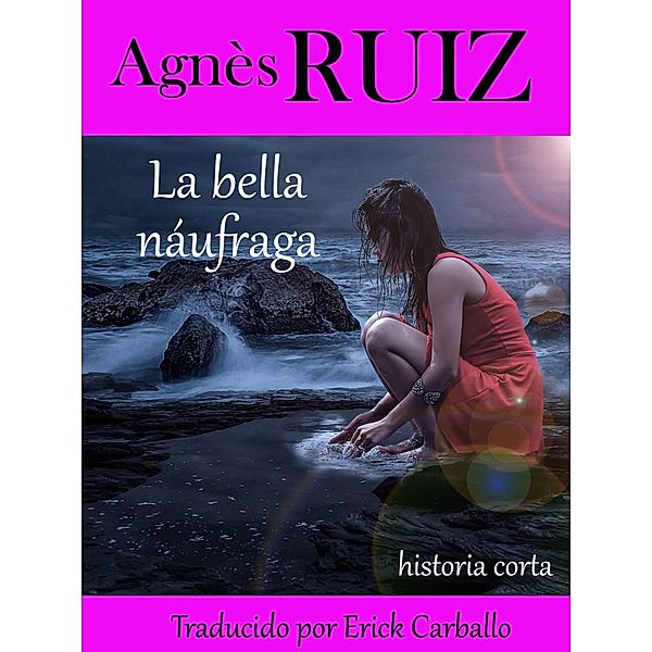 La bella náufraga, Agnes Ruiz