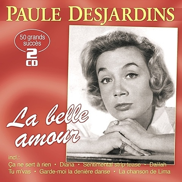 La Belle Amour-50 Grands Succes-50 Grosse Erfo, Paule Desjardins