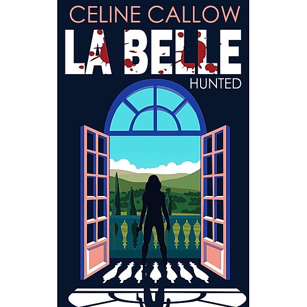La Belle: Hunted, Celine Callow