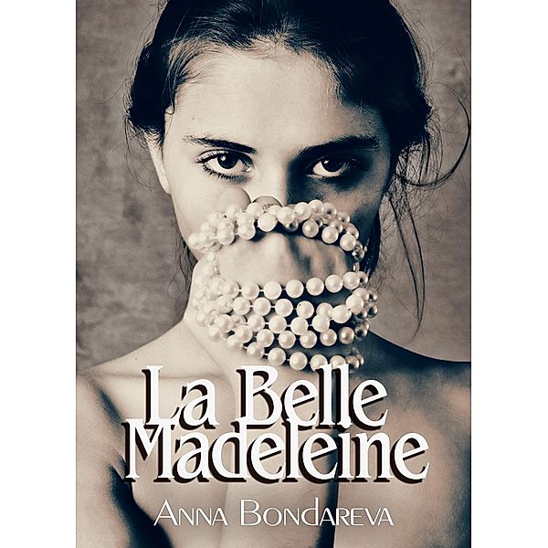 La Belle Madeleine, Anna Bondareva