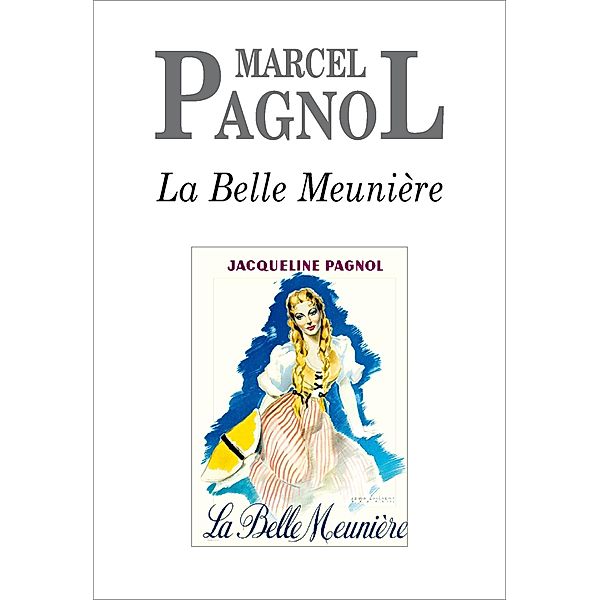 La Belle Meunière, Marcel Pagnol