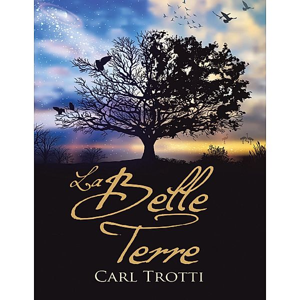 La Belle Terre, Carl Trotti