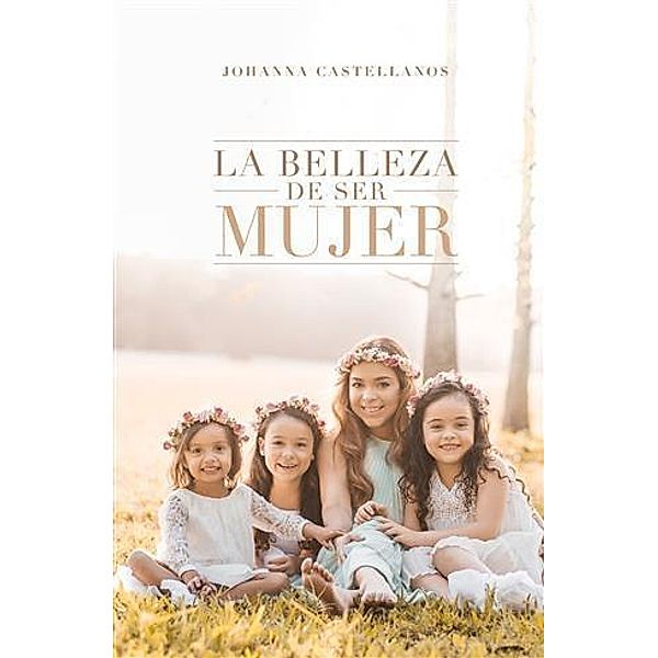 La Belleza De Ser Mujer, Johanna Castellanos