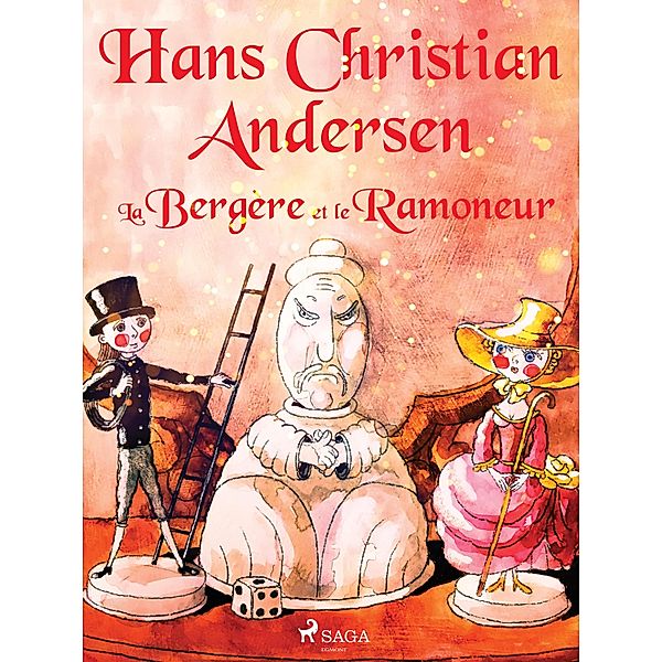 La Bergère et le Ramoneur / Hans Christian Andersen's Stories, H. C. Andersen