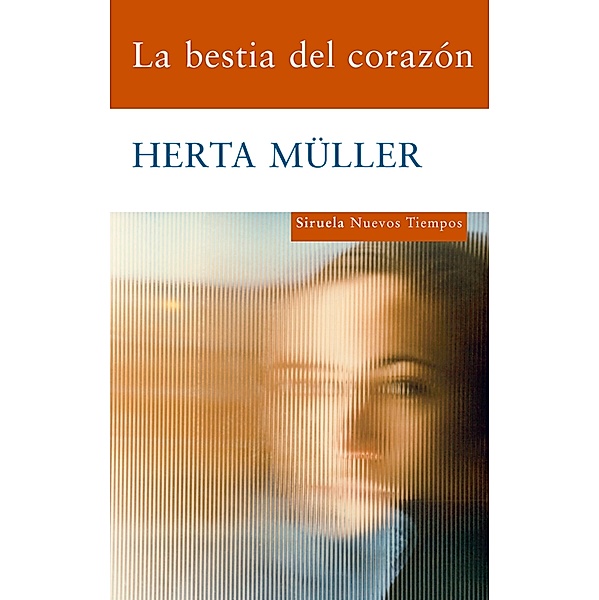 La bestia del corazón / Nuevos Tiempos Bd.166, Herta Müller