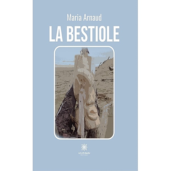 La bestiole, Maria Arnaud