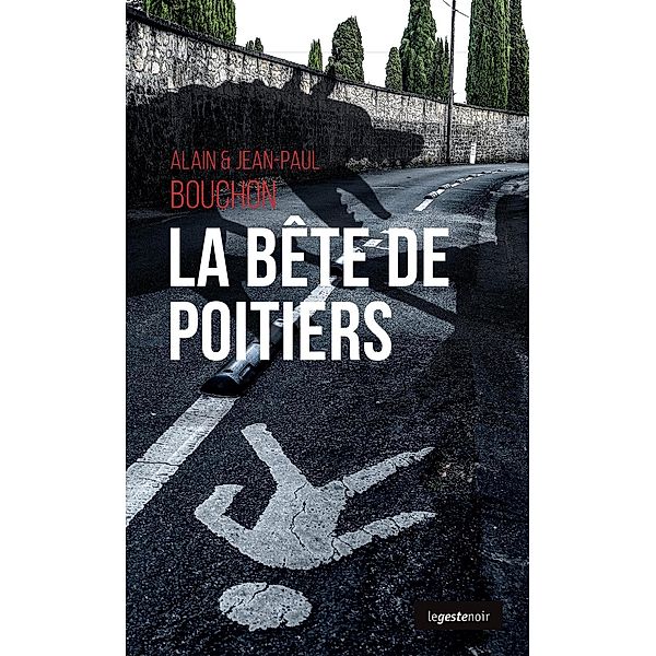 La bête de Poitiers, Alain Bouchon, Jean-Paul Bouchon