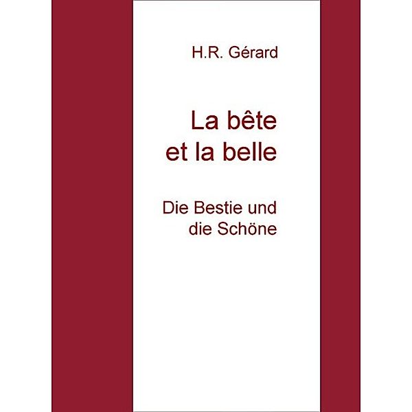 La bête et la belle, H. R. Gérard