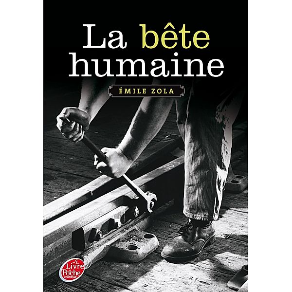 La bête humaine - Texte abrégé / Classique, Émile Zola
