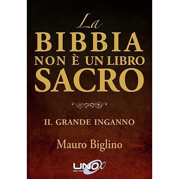 La Bibbia non è un Libro Sacro, Mauro Biglino
