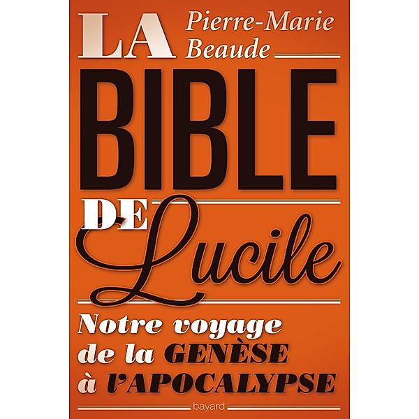 La Bible de Lucile / Domaine biblique, Pierre-Marie Beaude