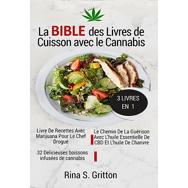 La bible des livres de cuisson avec le cannabis 3 livres en 1, Rina S. Gritton