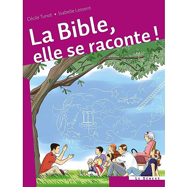 La Bible, elle se raconte ! / Paracatéchèse, Isabelle Lessent, Cécile Turiot