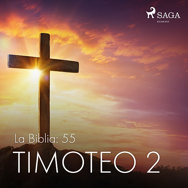 La Biblia - 55 - La Biblia: 55 Timoteo 2, Anonimo
