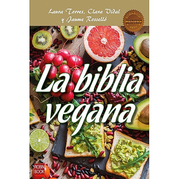 La biblia vegana / Masters, Jaume Rosselló, Laura Torres, Clara Vidal