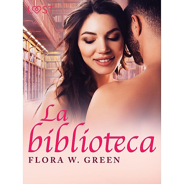 La biblioteca - una novela corta erótica, Flora W. Green