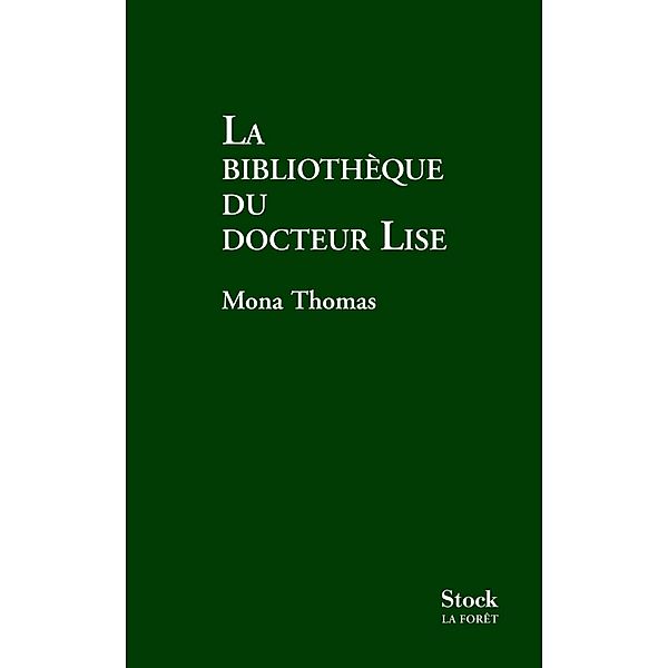 LA BIBLIOTHEQUE DU DOCTEUR LISE / Littérature Française, Mona Thomas