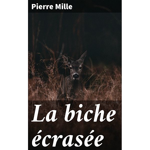 La biche écrasée, Pierre Mille