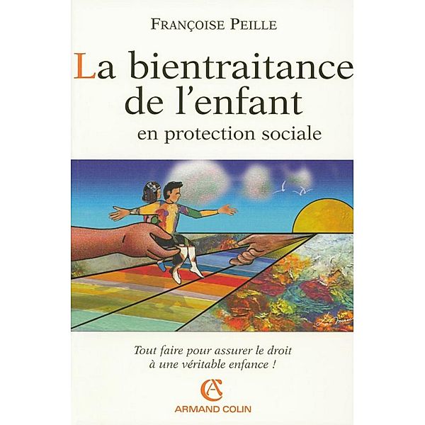 La bientraitance de l'enfant en protection sociale / Hors Collection, Françoise Peille