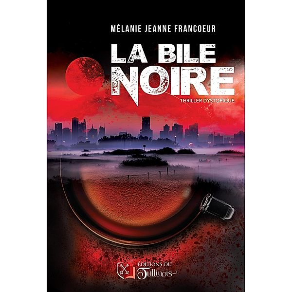 La bile noire, Francoeur Melanie Jeanne FRANCOEUR