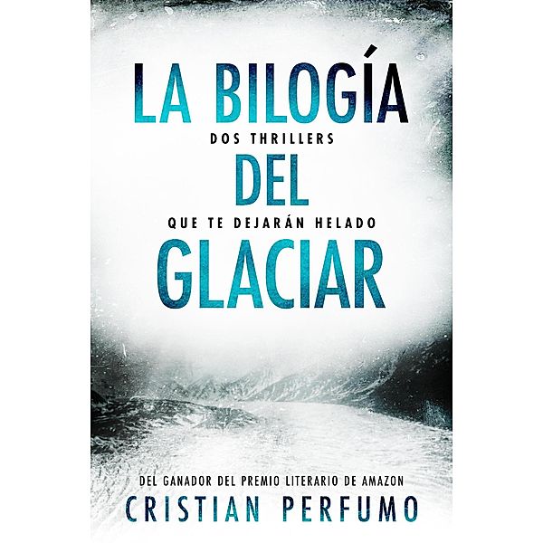 La bilogía del glaciar, Cristian Perfumo