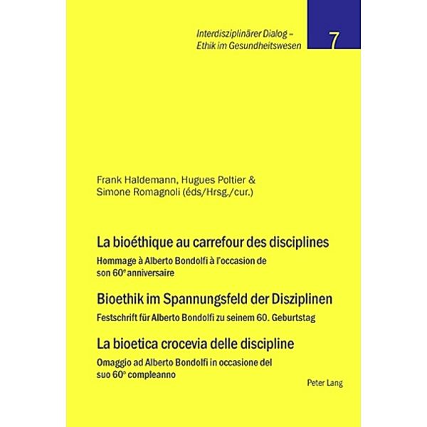 La bioéthique au carrefour des disciplines- Bioethik im Spannungsfeld der Disziplinen - La bioetica crocevia delle discipline