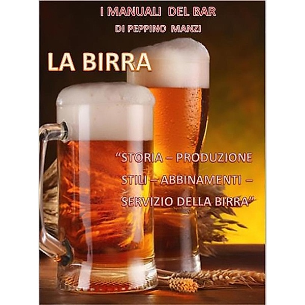La birra / I Manuali di Peppino Manzi Bd.12, Peppino Manzi