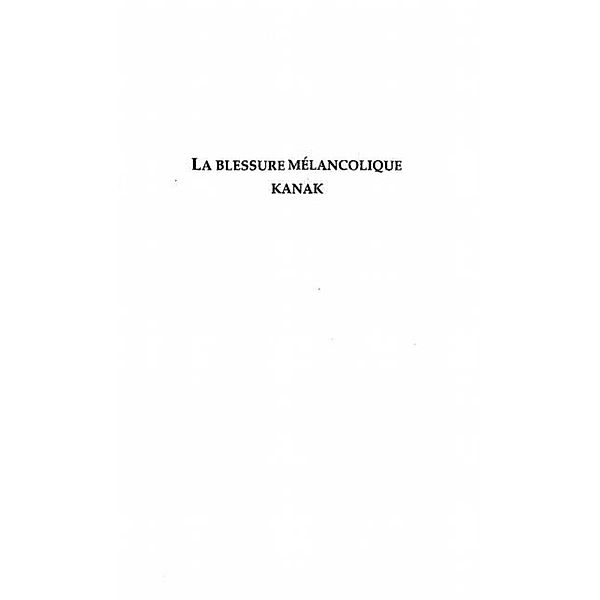 La Blessure melancolique Kanak / Hors-collection, Alain Lefevre