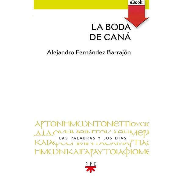 La boda de Caná / Las palabras y los días, Alejandro Fernández Barrajón